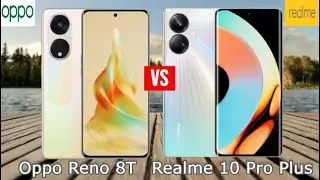 Oppo Reno 8T vs Realme 10 Pro Plus Comparison