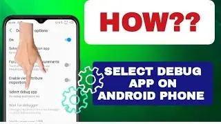 How To Select Debug App On Android Phone