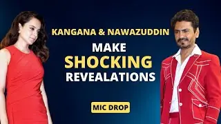 Mic Drop: Kangana Ranaut, Nawazuddin Siddiqui & Avneet Kaur Have Shocking Revelations | MissMalini