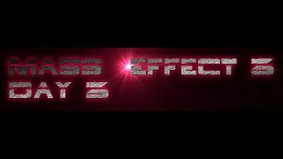 PSYCHESHIRE - Mass Effect 3:  Day 3