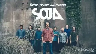Belas frases da banda SOJA!
