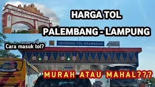 KE LAMPUNG LEWAT JALAN TOL? PALEMBANG - LAMPUNG BERAPA HARGA TOLNYA?