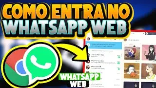 COMO ENTRAR E USAR O WHATSAPP WEB PELO CELULAR EM 2022