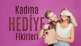 Bayan Sevgiliye hediye fikirleri