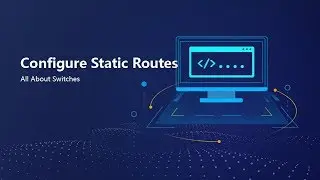 HUAWEI S Series Switch-Configure Static Routes