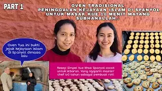 SIAPA SANGKA OVEN UNTUK BIKIN KIE INI ADALAH JEJAK PENINGGALAN MASA KEJAYAAN ISLAM DI SPANYOL.