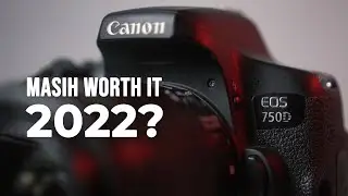 Masih Worth It Kah di Tahun 2022??? | REVIEW CANON EOS 750D INDONESIA