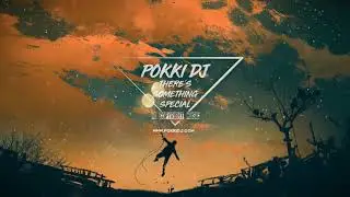 Pokki DJ - There's Something Special (NO COPYRIGHT MUSIC FOR YOUTUBE VIDEO)