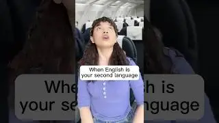 When English is your second language, taking an airplane be like