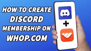 How To Create Discord Membership On Whop.com