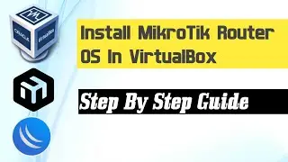 How To Install Mikrotik Router OS in VirtualBox | Mikrotik Router OS VirtualBox Setup | 2026
