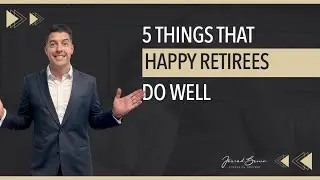 5 Things Happy Retirees Do Well