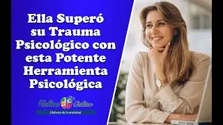 Ella superó su trauma psicológico con esta potente herramienta psicológica