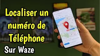 Comment Localiser un numéro de Téléphone sur waze application gratuitement