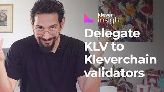 How to delegate KLV to KleverChain validators | Klever Insight