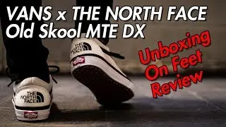 【New Kicks/Sneaker】VANS x THE NORTH FACE Old Skool MTE DX!!(Unboxing/On Feet/Review)