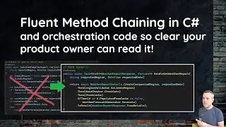 Fluent method chaining in C# and orchestration code so clear your product owner can read it!