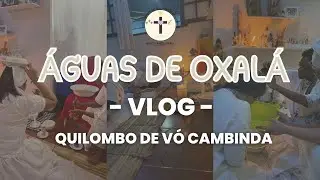 VLOG WATERS OF OXALÁ - QUILOMBO OF GRANDMA CAMBINDA