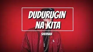 DUDURUGIN NA KITA SKUSTA CLEE by Sherna (lyrics)