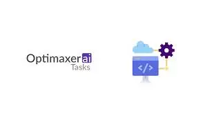 Augment Common Business Tasks using Natural Language using OptiMaxer Tasks