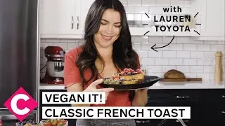 Vegan French Toast | Vegan It! With Lauren Toyota