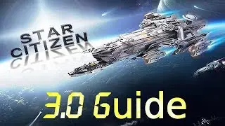 Star Citizen 3.0 Anfänger Guide ★ Quick Start ★ Tutorial Deutsch