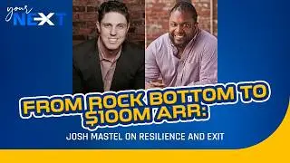 From Rock Bottom to $100M ARR: Josh Mastel on Resilience and Exit