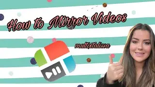 How to Mirror Videos for Edits!