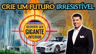 Como Criar a Vida dos Seus Sonhos | DESPERTE SEU GIGANTE INTERIOR | Tony Robbins | Resumo animado