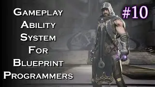 UE4 Gameplay Ability System for Blueprint Programmers - Pt 10  Gameplay Cues and Projectiles