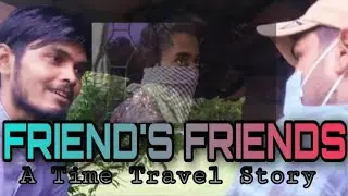 GRANDFATHER PARADOX THEORY SHORT FILM I FRIEND'S FRIENDS - A Time Travel Movie|RANJIT|DEBYA|BITTU