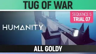 Humanity - All Goldy - Tug of War - Sequence 05 - Trial 07