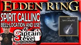 Elden Ring How To Get And Use The Spirit Calling Bell Captain Steve Beginners Guide And Tips