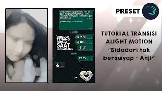 Ꮺ ࣪. (Preset) Tutorial transisi alight motion "Dikirim Tuhan dalam wujud diri kamu"