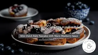 Mini Dutch Baby Pancakes with Warm Blueberry Sauce