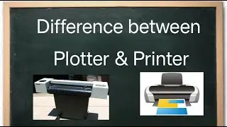 Difference between Plotter and Printer|| plotter|| printer|