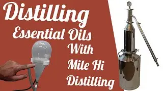 Distilling Essential Oils With Mile Hi Distilling