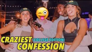 CRAZIEST COLLEGE CONFESSION