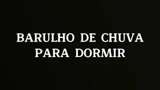 9 HORAS E 30 MINUTOS DE BARULHO DE CHUVA