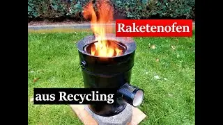 Raketenofen Terrassenofen Holzofen aus Schrott / Recycling selber bauen! JEDER kann DAS! Печь Ракета