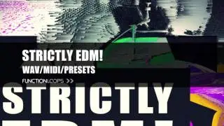 STRICTLY EDM - Sample Pack | EDM Construction Kits | EDM Samples, Loops, MIDI, Presets
