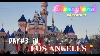 Day 3@ LA: Disneyland Adventure in Los Angeles