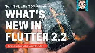 What's new in Flutter 2.2 - With Example Code | Live Tech Talk