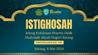 ISTIGHOSAH JELANG KELULUSAN PESERTA DIDIK MAN BATANG TAHUN PELAJARAN 2023/2024