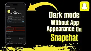 How To Get Dark Mode On Snapchat Without App Appearance (2023)