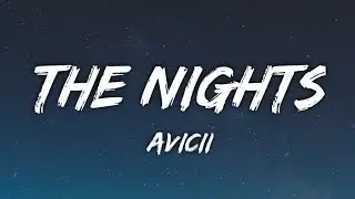 Avicii - The Nights (Lyrics)