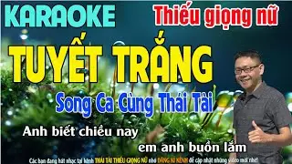 ✔️TUYẾT TRẮNG ➤ Karaoke Thiếu Giọng Nữ ➤ Song Ca Cùng Thái Tài