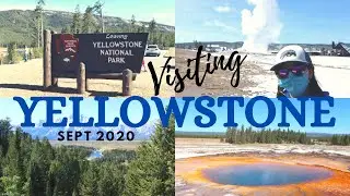Visiting Yellowstone Sept 2020 | Part 1 | Old Faithful and Grand Prismatic Spring