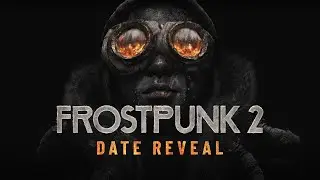 Frostpunk 2 | Date Reveal Trailer