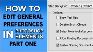 General Preferences in Photoshop Elements Part One
